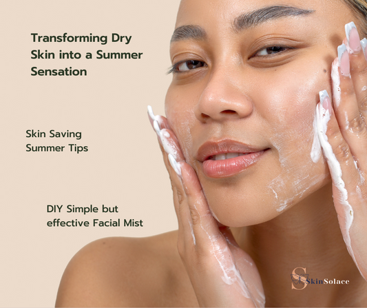 🥵The Summer Survival Guide for Dry skin: Transforming Dry Skin into Summer Sensation! 🌞